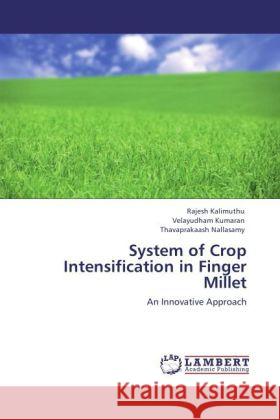 System of Crop Intensification in Finger Millet Kalimuthu, Rajesh, Kumaran, Velayudham, Nallasamy, Thavaprakaash 9783848405244 LAP Lambert Academic Publishing - książka