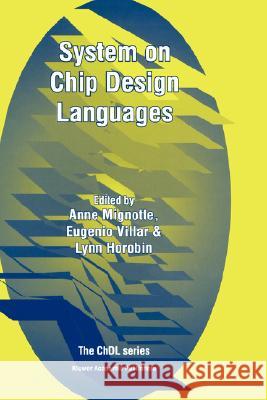 System on Chip Design Languages: Extended Papers: Best of Fdl'01 and Hdlcon'01 Mignotte, Anne 9781402070464 Kluwer Academic Publishers - książka