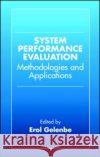 System Performance Evaluation: Methodologies and Applications Gelenbe, Erol 9780849323577 CRC Press