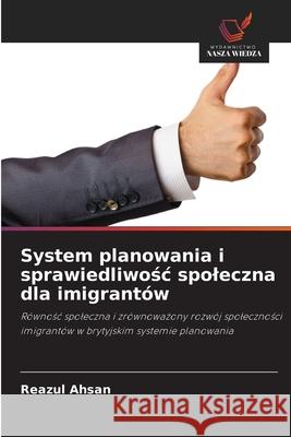 System planowania i sprawiedliwosc spoleczna dla imigrantów Ahsan, Reazul 9786203851007 Wydawnictwo Nasza Wiedza - książka