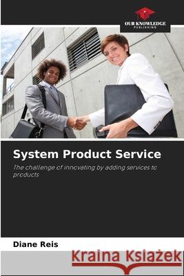 System Product Service Reis, Diane 9786208790189 Our Knowledge Publishing - książka