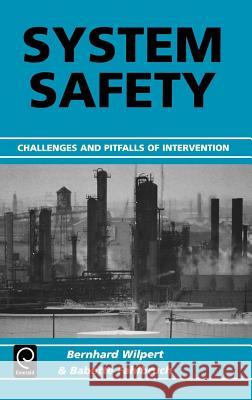 System Safety: Challenges and Pitfalls of Intervention Babette Fahlbruch, Bernhard Wilpert 9780080440712 Emerald Publishing Limited - książka