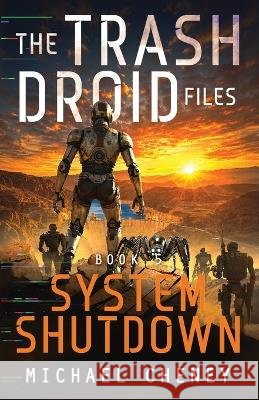 System Shutdown: A sci-fi adventure thriller for adults who love robot fiction Michael Cheney 9781918306804 Only Human - książka