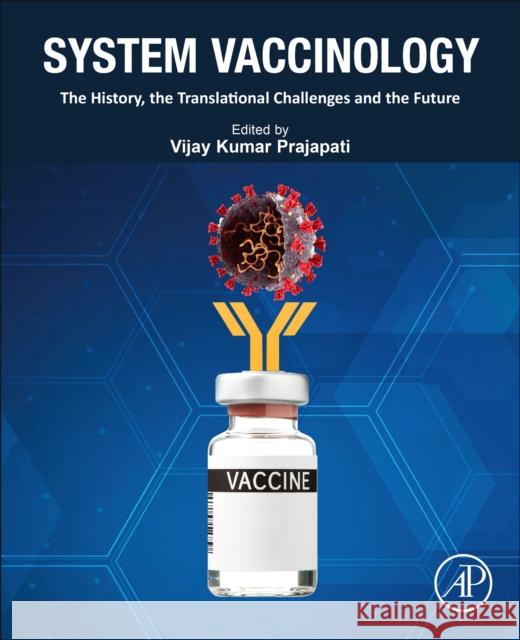 System Vaccinology: The History, the Translational Challenges and the Future Vijay Kumar Prajapati 9780323859417 Academic Press - książka