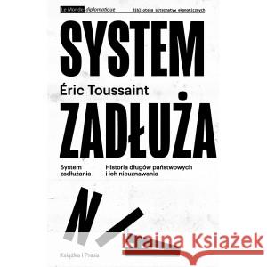 System zadłużania TOUSSAINT ERIC 9788366615809 KSIĄŻKA I PRASA - książka