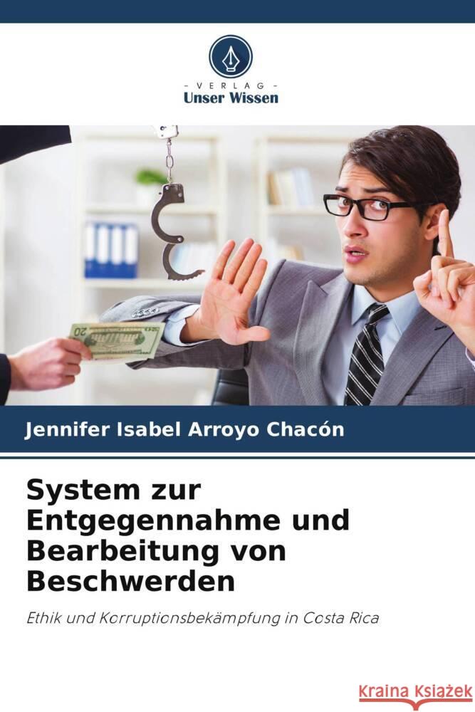 System zur Entgegennahme und Bearbeitung von Beschwerden Arroyo Chacón, Jennifer Isabel 9786205059340 Verlag Unser Wissen - książka
