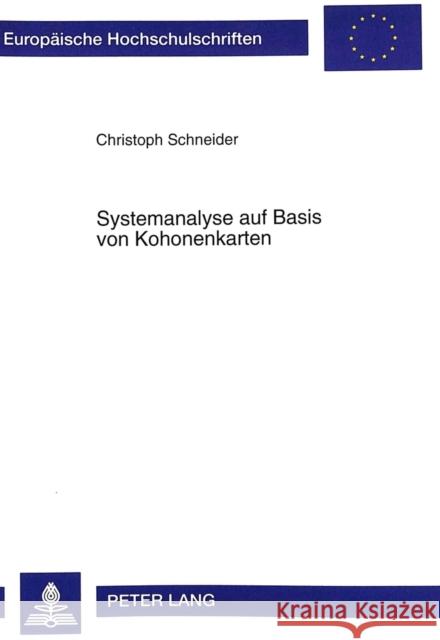 Systemanalyse Auf Basis Von Kohonenkarten: Dargesstellt Am Beispiel Eines Kapitalmarktmodells Schneider, Christoph 9783631335222 Peter Lang Gmbh, Internationaler Verlag Der W - książka
