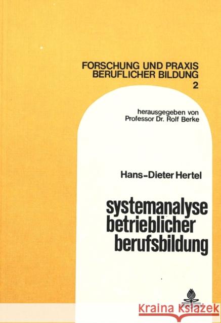 Systemanalyse Betrieblicher Berufsbildung Hertel, Hans-Dieter 9783261017338 Peter Lang Gmbh, Internationaler Verlag Der W - książka