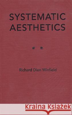 Systematic Aesthetics Richard Dien Winfield 9780813013688 University Press of Florida - książka
