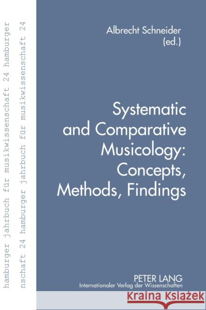Systematic and Comparative Musicology: Concepts, Methods, Findings Albrecht Schneider   9783631579534 Peter Lang GmbH - książka