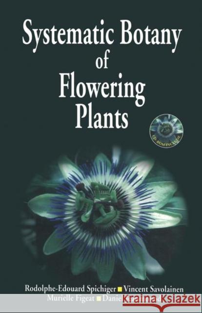 Systematic Botany of Flowering Plants: A New Phytogenetic Approach of the Angiosperms of the Temperate and Tropical Regions Spichiger, R. E. 9781578083732 Science Publishers,U.S. - książka