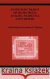 Systematic Design of Sigma-Delta Analog-To-Digital Converters Bajdechi, Ovidiu 9781402079450 Springer
