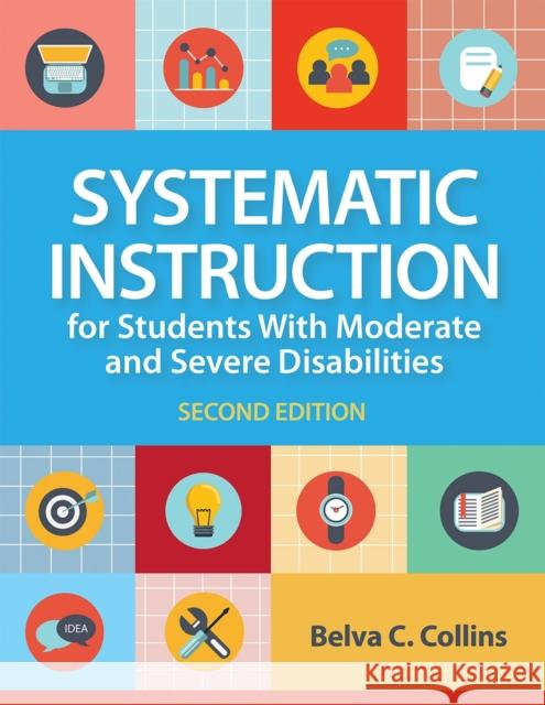 Systematic Instruction for Students with Moderate and Severe Disabilities Belva C. Collins 9781681254388 Brookes Publishing Company - książka