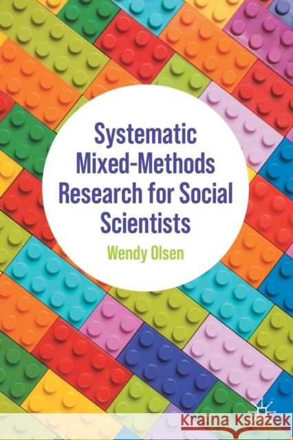 Systematic Mixed-Methods Research for Social Scientists Wendy Olsen 9783030931476 Springer Nature Switzerland AG - książka