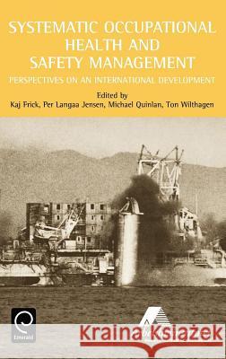 Systematic Occupational Health and Safety Management: Perspectives on an International Development K. Frick, P.L. Jensen, M. Quinlan, T. Wilthagen 9780080434131 Emerald Publishing Limited - książka