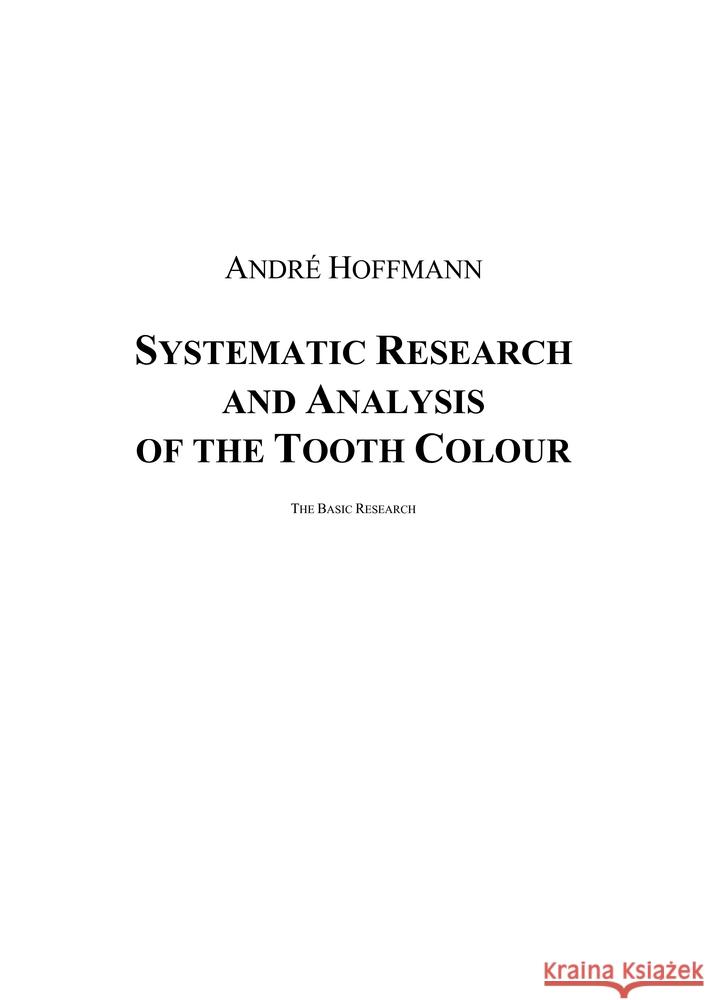 Systematic Research and Analysis of the Tooth Colour Hoffmann, André 9783340000459 Hoffmann - książka