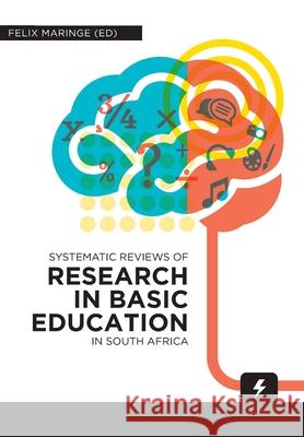 Systematic Reviews of Research in Basic Education in South Africa Felix Maringe 9781991201140 Sun Press - książka