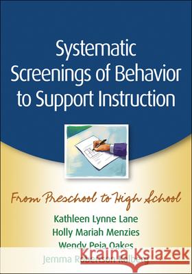 Systematic Screenings of Behavior to Support Instruction: From Preschool to High School Lane, Kathleen Lynne 9781462503360 Guilford Publications - książka