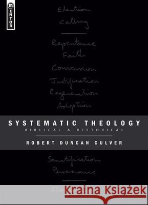 Systematic Theology: Biblical and Historical Robert Duncan Culver 9781845500498 Christian Focus Publications Ltd - książka