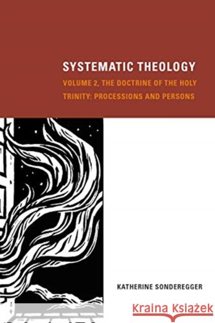 Systematic Theology, Volume 2: The Doctrine of the Holy Trinity: Processions and Persons Katherine Sonderegger 9781451482850 Fortress Press - książka