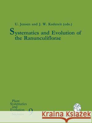 Systematics and Evolution of the Ranunculiflorae Uwe Jensen Joachim W. Kadereit (University of Mainz  9783709173619 Springer Verlag GmbH - książka