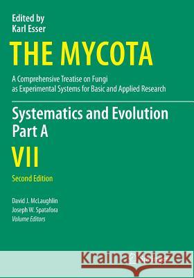 Systematics and Evolution: Part a David McLaughlin Joseph W. Spatafora 9783662495780 Springer - książka