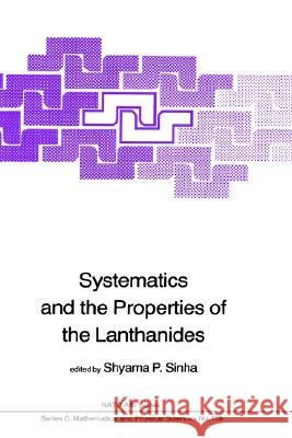 Systematics and the Properties of the Lanthanides Shyama P. Sinha 9789027716132 Springer - książka