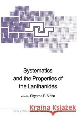 Systematics and the Properties of the Lanthanides Shyama P. Sinha 9789400971776 Springer - książka