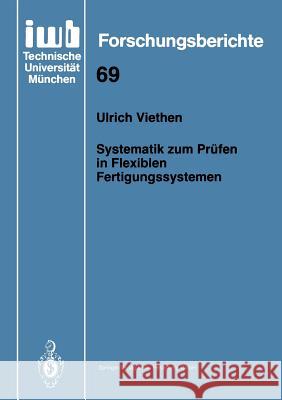 Systematik Zum Prüfen in Flexiblen Fertigungssystemen Viethen, Ulrich 9783540577942 Springer-Verlag - książka