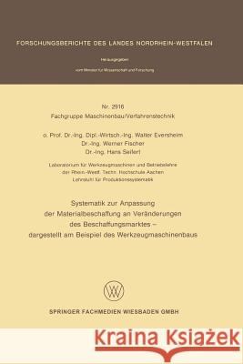 Systematik Zur Anpassung Der Materialbeschaffung an Veränderungen Des Beschaffungsmarktes: Dargestellt Am Beispiel Des Werkzeugmaschinenbaus Eversheim, Walter 9783531029160 Vs Verlag Fur Sozialwissenschaften - książka