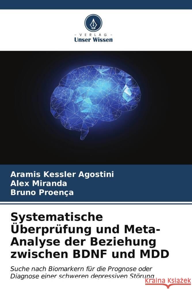 Systematische ?berpr?fung und Meta-Analyse der Beziehung zwischen BDNF und MDD Aramis Kessle Alex Miranda Bruno Proen?a 9786206646297 Verlag Unser Wissen - książka