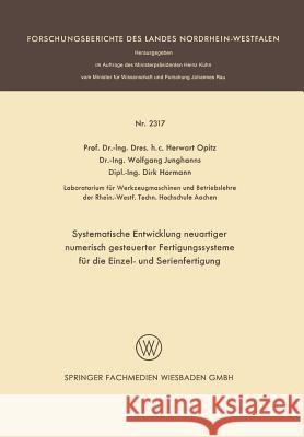 Systematische Entwicklung Neuartiger Numerisch Gesteuerter Fertigungssysteme Für Die Einzel- Und Serienfertigung Opitz, Herwart 9783531023175 Vs Verlag Fur Sozialwissenschaften - książka