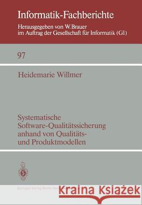 Systematische Software-Qualitätssicherung Anhand Von Qualitäts- Und Produktmodellen Willmer, Heidemarie 9783540152200 Not Avail - książka