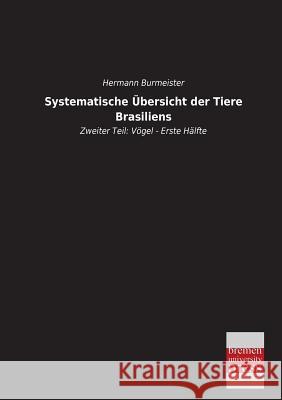 Systematische Ubersicht Der Tiere Brasiliens Hermann Burmeister 9783955623258 Bremen University Press - książka