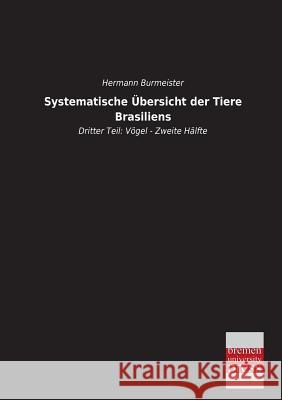 Systematische Ubersicht Der Tiere Brasiliens Hermann Burmeister 9783955623265 Bremen University Press - książka