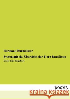 Systematische Ubersicht Der Tiere Brasiliens Hermann Burmeister 9783955803834 Dogma - książka