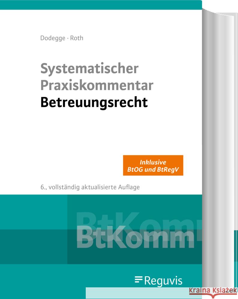 Systematischer Praxiskommentar Betreuungsrecht Dodegge, Georg, Roth, Andreas 9783846212622 Reguvis Fachmedien - książka