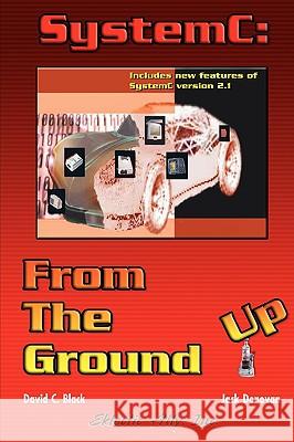 Systemc: From the Ground Up Black, David C. 9780387292403 Springer - książka