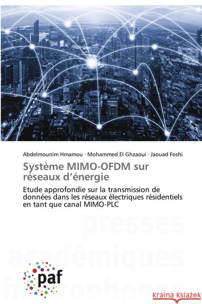Système MIMO-OFDM sur réseaux d'énergie Hmamou, Abdelmounim, El Ghzaoui, Mohammed, Foshi, Jaouad 9783838147314 Presses Académiques Francophones - książka