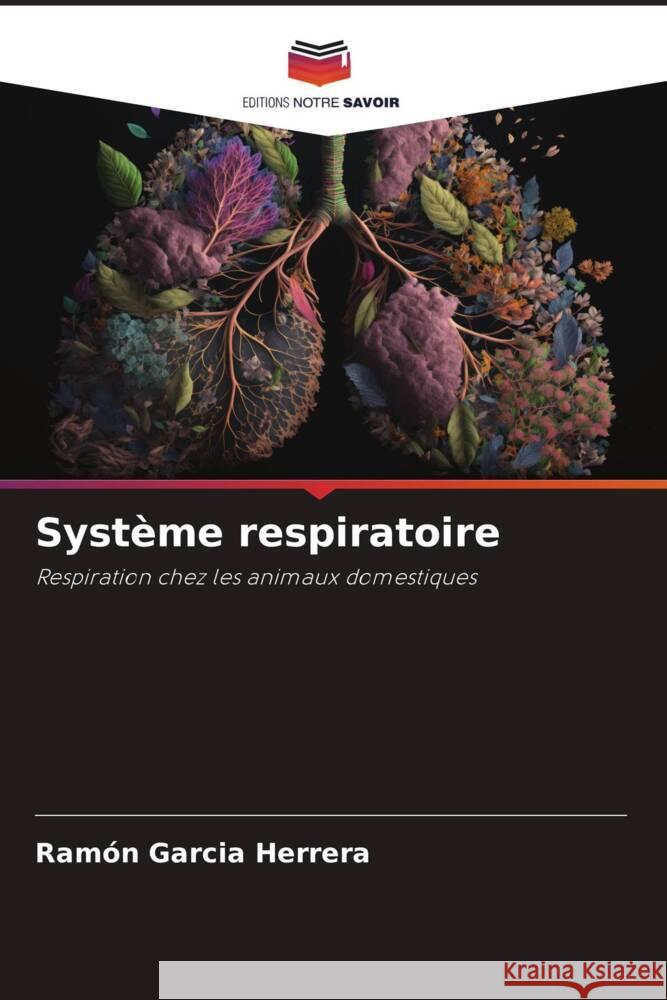 Systeme respiratoire Ramon Garcia Herrera   9786206129707 Editions Notre Savoir - książka