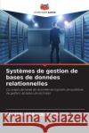 Systemes de gestion de bases de donnees relationnelles Selvakumar Sebastian   9786206013303 Editions Notre Savoir