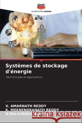 Systemes de stockage d'energie V Amarnath Reddy K Meenendranath Reddy N Balavenkata Muni 9786206097181 Editions Notre Savoir - książka