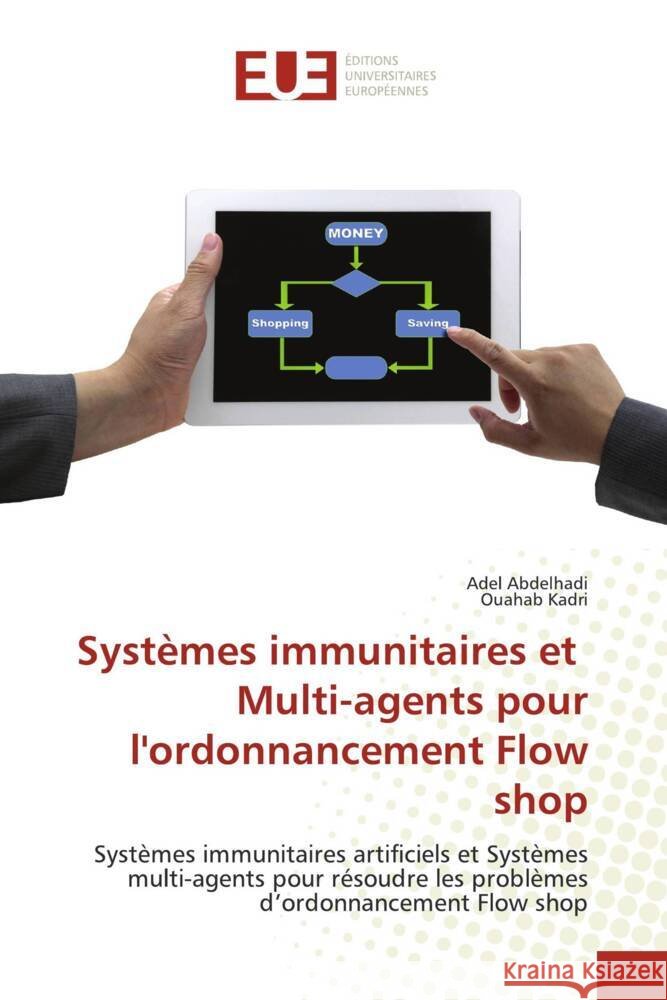 Systèmes immunitaires et Multi-agents pour l'ordonnancement Flow shop Abdelhadi, Adel, Kadri, Ouahab 9786208822255 Éditions universitaires européennes - książka