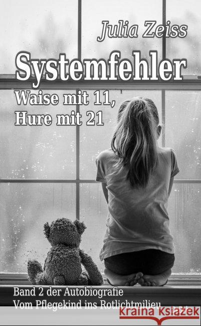 Systemfehler - Waise mit 11, Hure mit 21 : Autobiografie Zeiss, Julia 9783957537324 DeBehr - książka