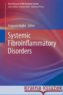 Systemic Fibroinflammatory Disorders Augusto Vaglio 9783319413471 Springer - książka