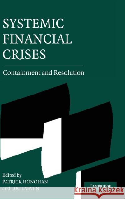 Systemic Financial Crises: Containment and Resolution Honohan, Patrick 9780521851855 Cambridge University Press - książka