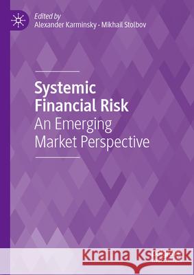 Systemic Financial Risk: An Emerging Market Perspective Alexander Karminsky Mikhail Stolbov 9783031548086 Palgrave MacMillan - książka