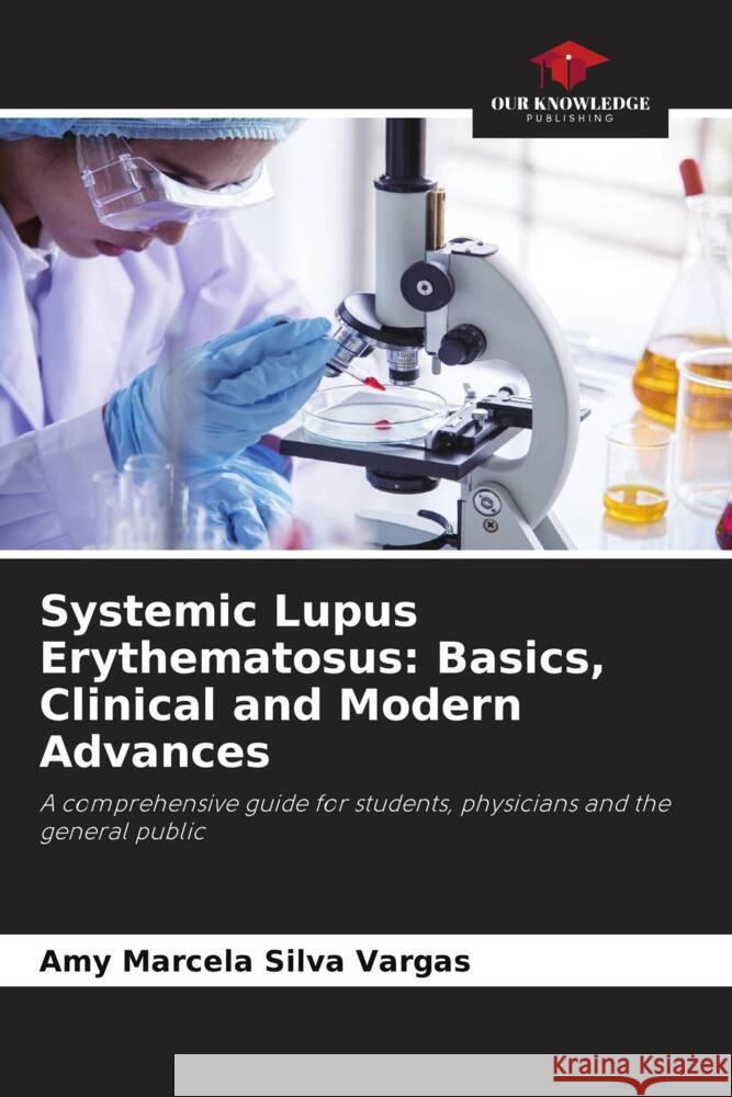 Systemic Lupus Erythematosus: Basics, Clinical and Modern Advances Silva Vargas, Amy Marcela 9786209473517 Our Knowledge Publishing - książka