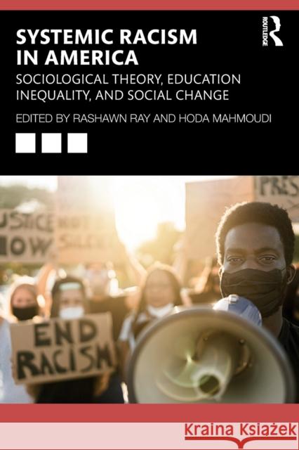 Systemic Racism in America: Sociological Theory, Education Inequality, and Social Change Ray, Rashawn 9781032124940 Taylor & Francis Ltd - książka