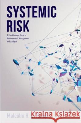 Systemic Risk: A Practitioner's Guide to Measurement, Management and Analysis Kemp, Malcolm H. D. 9781137565860 Palgrave MacMillan - książka
